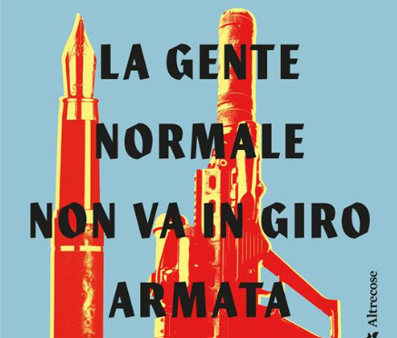 La gente normale non va in giro armata